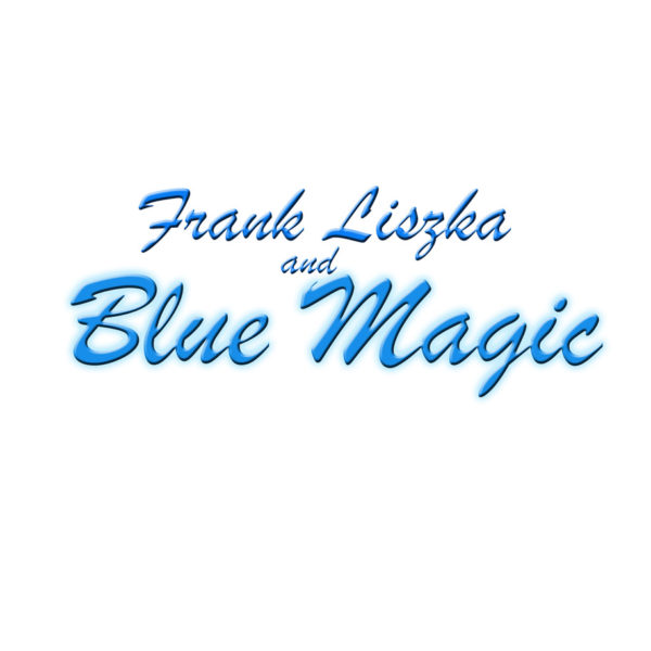 Frankie Liszka and Blue Magic